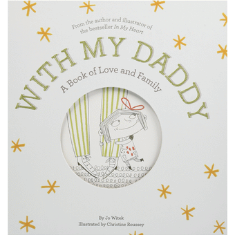 WITH MY DADDY: A BOOK OF LOVE AND FAMILY