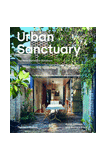 URBAN SANCTUARY: THE NEW DOMESTIC OUTDOORS