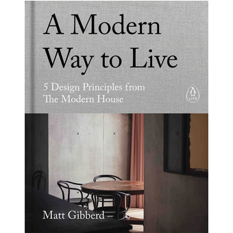 A MODERN WAY TO LIVE: 5 DESIGN PRINCIPLES FROM THE MODERN HOUSE